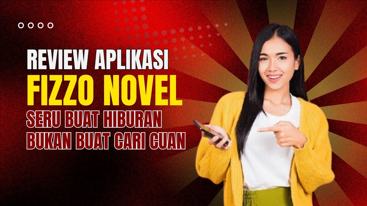 FizzoNovel Menghasilkan Uang dengan Membaca Novel? Bagaimana Cara Kerja Aplikasi Populer ini?